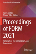 Proceedings of Form 2021: Construction the Formation of Living Environment