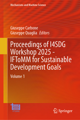 Proceedings of I4SDG Workshop 2025 - IFToMM for Sustainable Development Goals: Volume 1 - Carbone, Giuseppe (Editor), and Quaglia, Giuseppe (Editor)