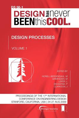 Proceedings of ICED'09, Volume 1, Design Processes - Norell Bergendahl, Margareta (Editor), and Grimheden, Martin (Editor), and Leifer, Larry (Editor)