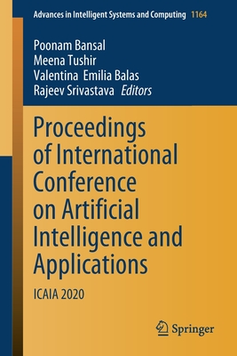Proceedings of International Conference on Artificial Intelligence and Applications: Icaia 2020 - Bansal, Poonam (Editor), and Tushir, Meena (Editor), and Balas, Valentina Emilia (Editor)