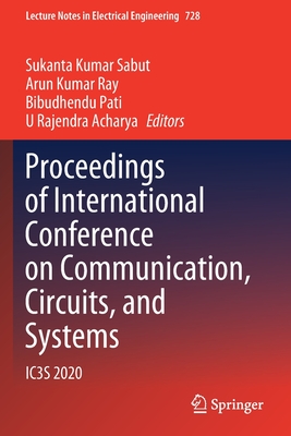 Proceedings of International Conference on Communication, Circuits, and Systems: IC3S 2020 - Sabut, Sukanta Kumar (Editor), and Ray, Arun Kumar (Editor), and Pati, Bibudhendu (Editor)