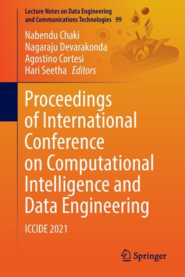 Proceedings of International Conference on Computational Intelligence and Data Engineering: ICCIDE 2021 - Chaki, Nabendu (Editor), and Devarakonda, Nagaraju (Editor), and Cortesi, Agostino (Editor)