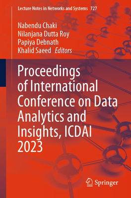 Proceedings of International Conference on Data Analytics and Insights, Icdai 2023 - Chaki, Nabendu (Editor), and Roy, Nilanjana Dutta (Editor), and Debnath, Papiya (Editor)