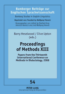 Proceedings of Methods XIII: Papers from the Thirteenth International Conference on Methods in Dialectology, 2008 - Ramisch, Heinrich (Editor), and Viereck, Wolfgang (Editor), and Heselwood, Barry (Editor)