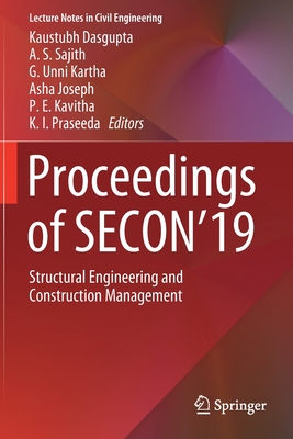 Proceedings of Secon'19: Structural Engineering and Construction Management - Dasgupta, Kaustubh (Editor), and Sajith, A S (Editor), and Unni Kartha, G (Editor)