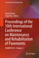 Proceedings of the 10th International Conference on Maintenance and Rehabilitation of Pavements: MAIREPAV10 - Volume 1