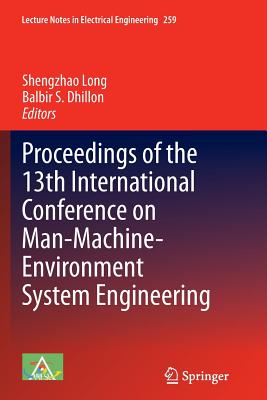 Proceedings of the 13th International Conference on Man-Machine-Environment System Engineering - Long, Shengzhao (Editor), and Dhillon, Balbir S (Editor)