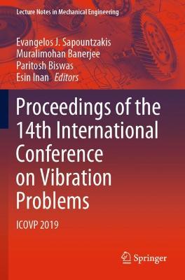 Proceedings of the 14th International Conference on Vibration Problems: ICOVP 2019 - Sapountzakis, Evangelos J. (Editor), and Banerjee, Muralimohan (Editor), and Biswas, Paritosh (Editor)