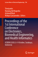 Proceedings of the 1st International Conference on Electronics, Biomedical Engineering, and Health Informatics: Icebehi 2020, 8-9 October, Surabaya, Indonesia