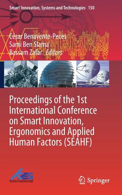 Proceedings of the 1st International Conference on Smart Innovation, Ergonomics and Applied Human Factors (Seahf) - Benavente-Peces, Csar (Editor), and Slama, Sami Ben (Editor), and Zafar, Bassam (Editor)