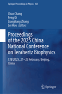 Proceedings of the 2025 China National Conference on Terahertz Biophysics: CTB 2025, 21-23 February, Beijing, China