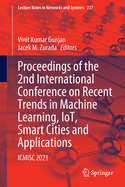Proceedings of the 2nd International Conference on Recent Trends in Machine Learning, IoT, Smart Cities and Applications: ICMISC 2021