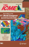 Proceedings of the 2nd World Congress on Integrated Computational Materials Engineering (Icme)