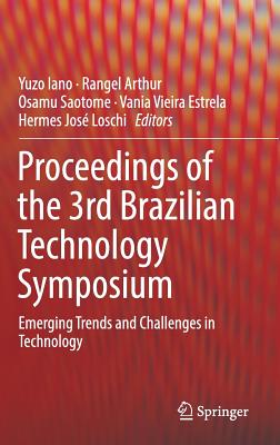 Proceedings of the 3rd Brazilian Technology Symposium: Emerging Trends and Challenges in Technology - Iano, Yuzo (Editor), and Arthur, Rangel (Editor), and Saotome, Osamu (Editor)