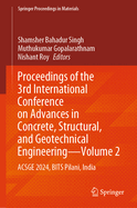 Proceedings of the 3rd International Conference on Advances in Concrete, Structural, and Geotechnical Engineering--Volume 2: Acsge 2024, Bits Pilani, India