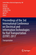 Proceedings of the 3rd International Conference on Electrical and Information Technologies for Rail Transportation (Eitrt) 2017: Transportation