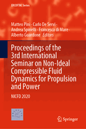 Proceedings of the 3rd International Seminar on Non-Ideal Compressible Fluid Dynamics for Propulsion and Power: Nicfd 2020