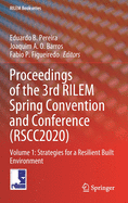 Proceedings of the 3rd Rilem Spring Convention and Conference (Rscc2020): Volume 1: Strategies for a Resilient Built Environment