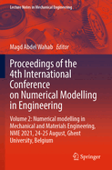 Proceedings of the 4th International Conference on Numerical Modelling in Engineering: Volume 2: Numerical modelling in Mechanical and Materials Engineering,  NME 2021, 24-25 August, Ghent University, Belgium