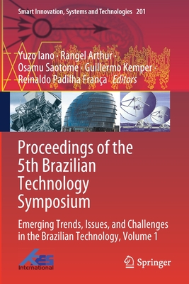 Proceedings of the 5th Brazilian Technology Symposium: Emerging Trends, Issues, and Challenges in the Brazilian Technology, Volume 1 - Iano, Yuzo (Editor), and Arthur, Rangel (Editor), and Saotome, Osamu (Editor)