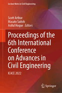 Proceedings of the 6th International Conference on Advances in Civil Engineering: Icace 2022