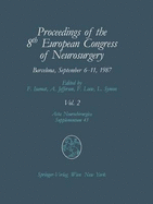 Proceedings of the 8th European Congress of Neurosurgery, Barcelona, September 6-11, 1987: Volume 2 Spinal Cord and Spine Pathologies Basic Research in Neurosurgery