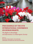 Proceedings of the 8th International Conference on Human Rights: The Rights to Knowledge and Information in a Heterogenic Society