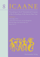 Proceedings of the 8th International Congress on the Archaeology of the Ancient Near East: 30 April - 4 May 2012, University of Warsaw Volume 3: Archaeology of Fire, Conservation, Preservation and Site - Bielinski, Piotr (Editor), and Gawlikowski, Michal (Editor), and Kolinski, Rafal (Editor)