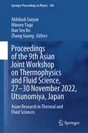 Proceedings of the 9th Asian Joint Workshop on Thermophysics and Fluid Science, 27-30 November 2022, Utsunomiya, Japan: Asian Research in Thermal and Fluid Sciences