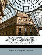 Proceedings of the American Antiquarian Society, Volume 72