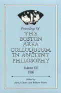 Proceedings of the Boston Area Colloquium in Ancient Philosophy: Volume XII (1996)