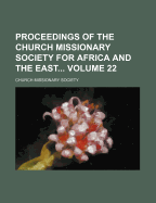 Proceedings of the Church Missionary Society for Africa and the East Volume 26