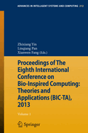 Proceedings of the Eighth International Conference on Bio-Inspired Computing: Theories and Applications (Bic-Ta), 2013