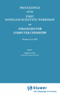 Proceedings of the First Donegani Scientific Workshop on Strategies for Computer Chemistry: October 12-13, 1987