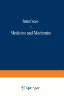 Proceedings of the First International Conference on Interfaces in Medicine and Mechanics: Proceedings of the International Conference Held at the University College, Swansea 12th - 15th April, 1988