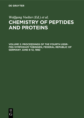 Proceedings of the Fourth USSR-FRG Symposium Tbingen, Federal Republic of Germany June 8-12, 1982 - Voelter, Wolfgang (Editor), and Wnsch, Erich (Editor), and Ovcinnikov, Yuri (Editor)