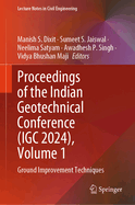 Proceedings of the Indian Geotechnical Conference (IGC 2024), Volume 1: Ground Improvement Techniques