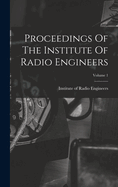 Proceedings of the Institute of Radio Engineers; Volume 1
