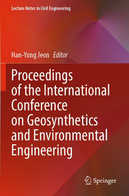 Proceedings of the International Conference on Geosynthetics and Environmental Engineering - Jeon, Han-Yong (Editor)