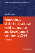 Proceedings of the International Field Exploration and Development Conference 2021