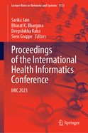 Proceedings of the International Health Informatics Conference: Ihic 2023