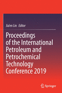 Proceedings of the International Petroleum and Petrochemical Technology Conference 2019