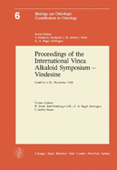 Proceedings of the International Vinca Alkaloid Symposium-Vindesine : Frankfurt a.M., November 1980 : joint event of Arbeitsgemeinschaft Internistische Onkologie der Deutschen Krebsgesellschaft e. V. (AIO) and Eli Lilly GmbH, Deutschland