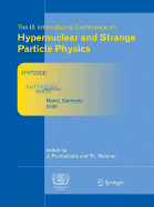 Proceedings of the IX International Conference on Hypernuclear and Strange Particle Physics: October 10-14, 2006, Mainz, Germany