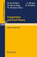 Proceedings of the Logic Colloquium. Held in Aachen, July 18-23, 1983: Part 2: Computation and Proof Theory - Richter, M M (Editor), and Brger, E (Editor), and Oberschelp, W (Editor)