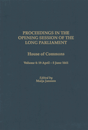 Proceedings of the Long Parliament, Volume 4: House of Commons, Volume 4: 19 April - 5 June 1641