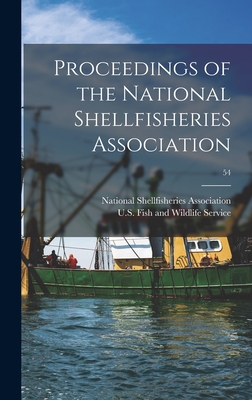 Proceedings of the National Shellfisheries Association; 54 - National Shellfisheries Association (Creator), and U S Fish and Wildlife Service (Creator)