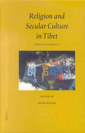 Proceedings of the Ninth Seminar of the IATS, 2000. Volume 2: Religion and Secular Culture in Tibet: Tibetan Studies II