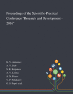 Proceedings of the Scientific-Practical Conference "Research and Development - 2016"