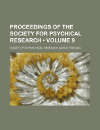 Proceedings of the Society for Psychical Research; Volume 9